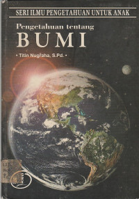 Image of Pengetahuan Tentang BUMI: SERI ILMU PENGETAHUAN UNTUK ANAK
