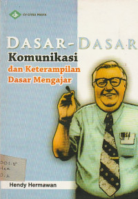 Dasar-dasar Komunikasi dan Keterampilan Dasar Mengajar