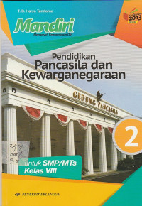 PENDIDIKAN PANCASILA DAN KEWARGANEGARAAN ; UNTUK SMP/MTS KELAS VIII
