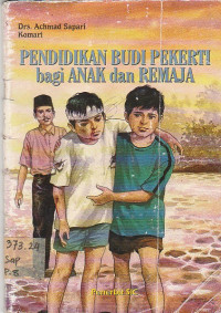 PENDIDIKAN BUDI PEKERTI BAGI ANAK DAN REMAJA
